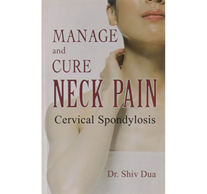 Buy Manage And Cure Neck Pain Cervical Spondylosis