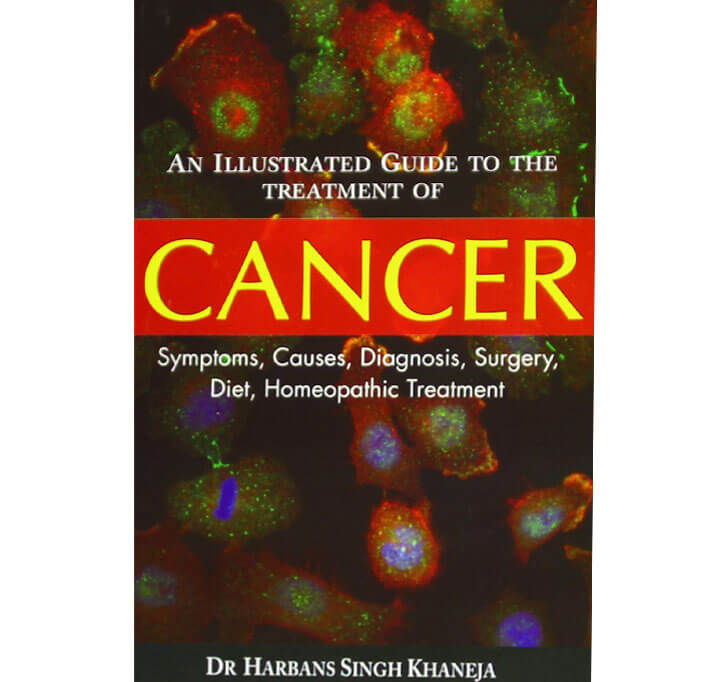 Buy An Illustrated Guide To The Treatment Of Cancer: Symptoms, Causes, Diagnosis, Surgery, Diet, Homeopathic Treatment
