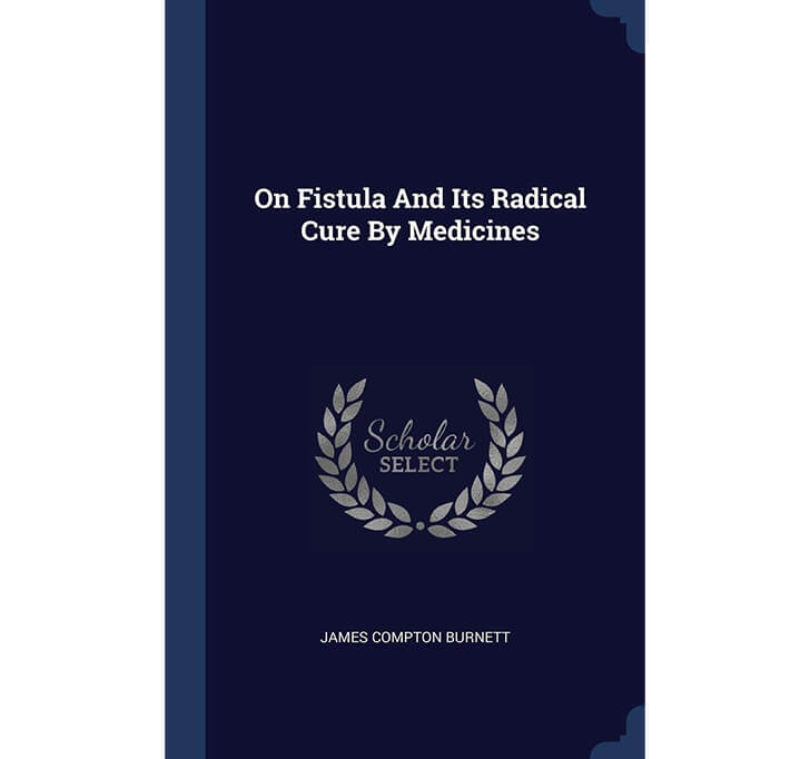 Buy On Fistula: And Its Radical Cure By Medicines (1889)