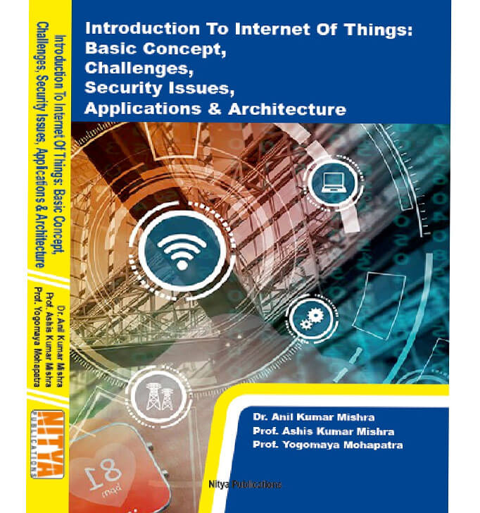 Buy Introduction To Internet Of Things (Basic Concept, Challenges, Security Issues, Applications & Architecture)