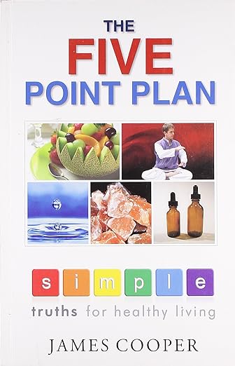 Buy The Five Point Plan: Simple Truths For Healthy Living