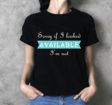 Buy Sorry If I Looked Available I'm Not