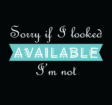 Buy Sorry If I Looked Available I'm Not