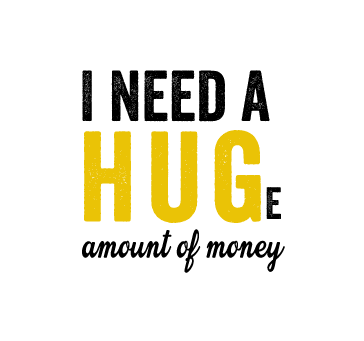 Buy I Need A Huge Amount Of Money