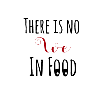 Buy There Is No We In Food