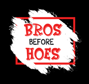 Buy Bros Before Hoes