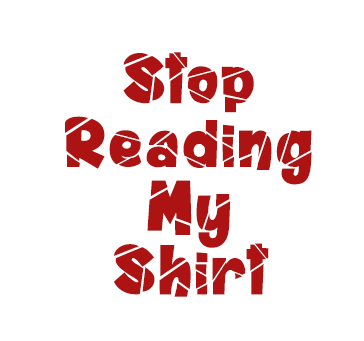 Buy Stop Reading My Shirt