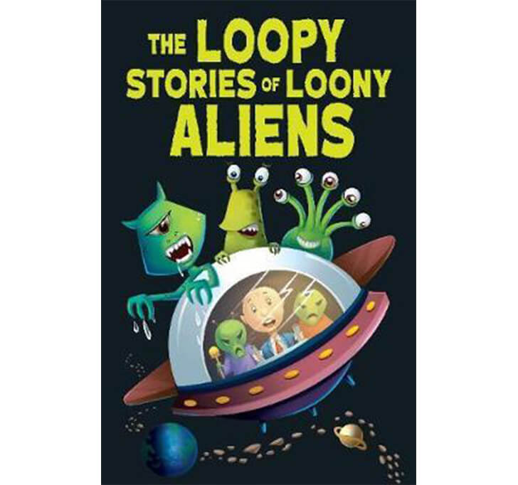 Buy The Loopy Stories Of Loony Aliens