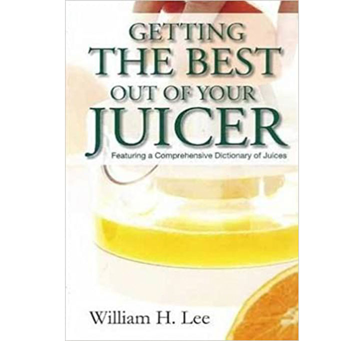 Buy Getting The Best Out Of Your Juicer
