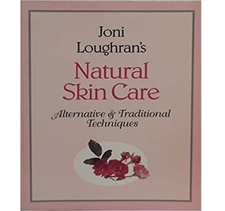 Buy Joni Loughran's Natural Skin Care: Alternative And Traditional Treatments