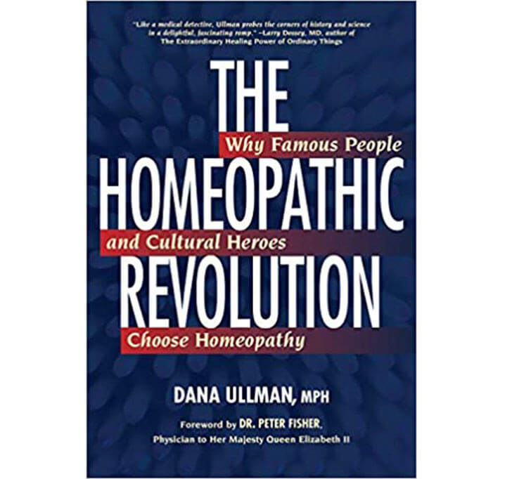Buy The Homeopathic Revolution: Why Famous People And Cultural Heroes Choose Homeopathy