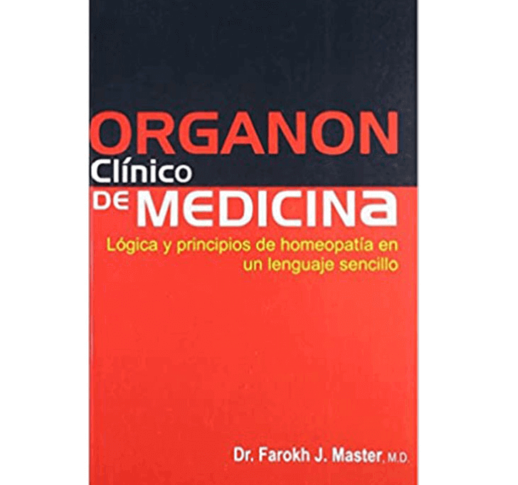 Buy ORGANON ClÃ­nico DE MEDICINA LÃ³gica Y Principios De HomeopatÃ­a En Un Lenguaje Sencillo