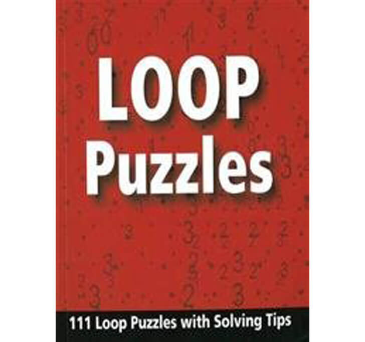 Buy Loop Puzzles: 111 Loop Puzzles With Solving Tips