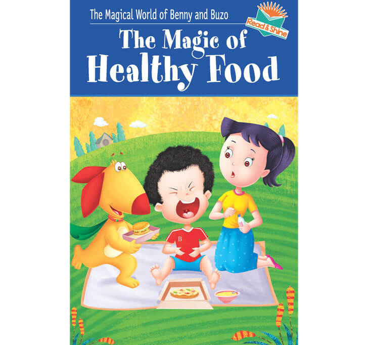 Buy The Magic Of Healthy Food - Read & Shine (Magical World Of Benny & Buzo Series)