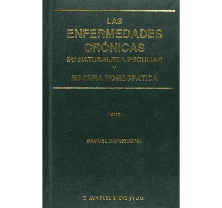 Buy Las Enfermedades Cronicas Su Naturaleza Peculiar Y Su Cura Homeopatica Tomo I-II