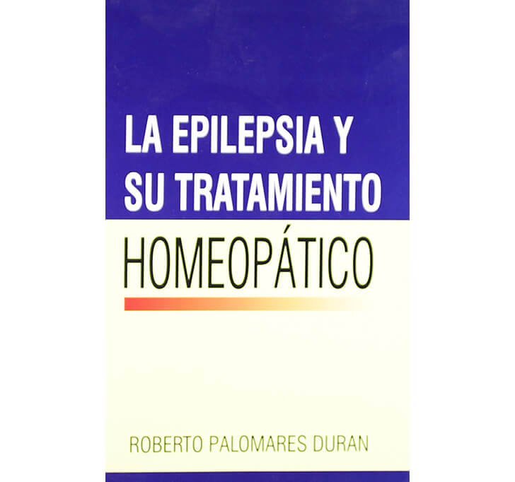 Buy La Epilepsia Y Su Tratamiento Homeopatico (Old Edition)