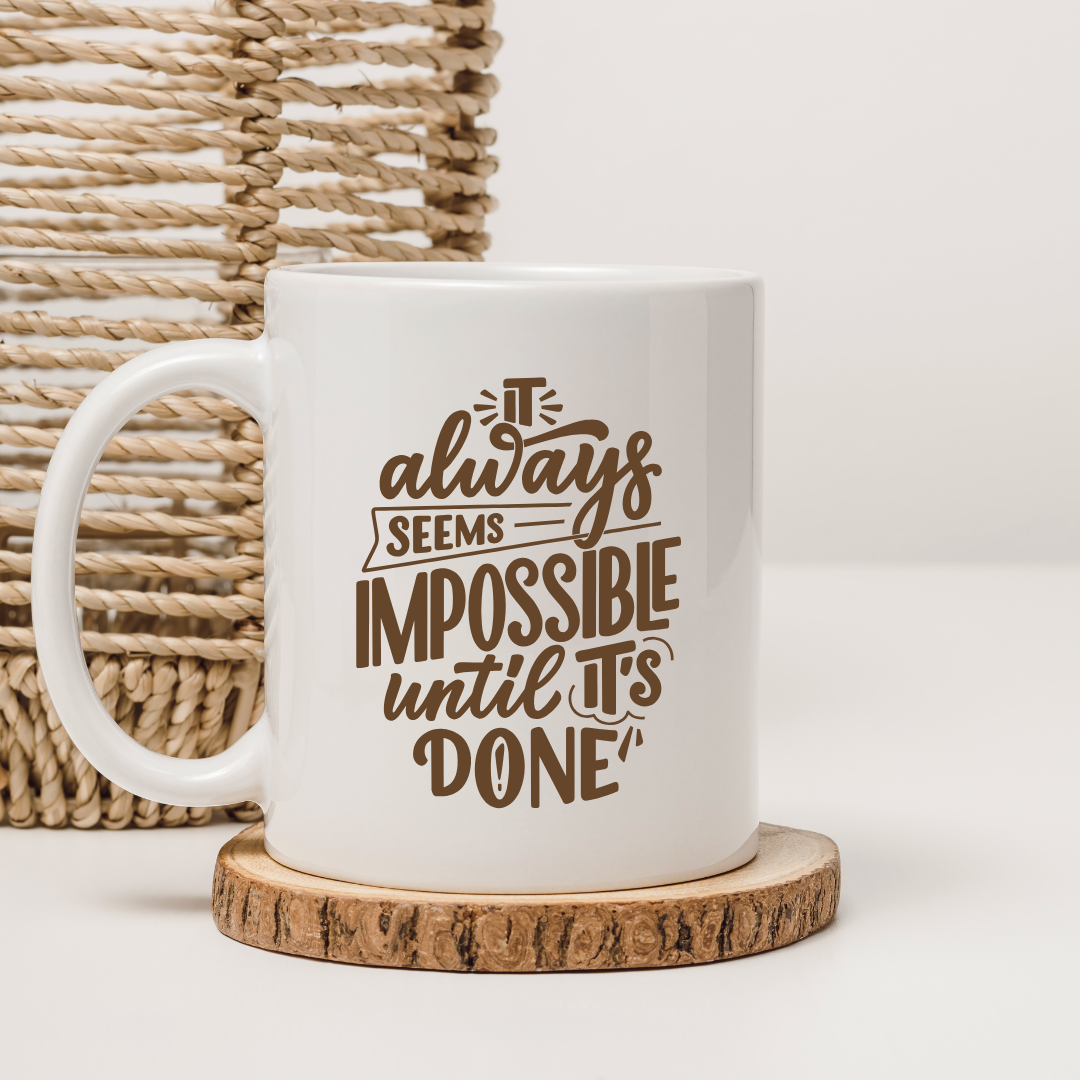 Buy It Always Seems Impossible Until It's Done