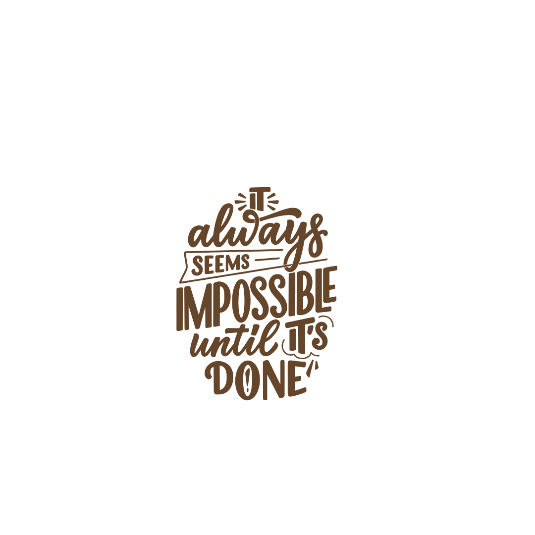 Buy It Always Seems Impossible Until It's Done